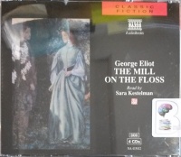 The Mill on the Floss written by George Eliot performed by Sara Kestelman on CD (Abridged)